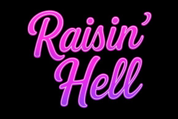 Download Raisin' Hell Neon Glow Quote PNG - Premium Bundle